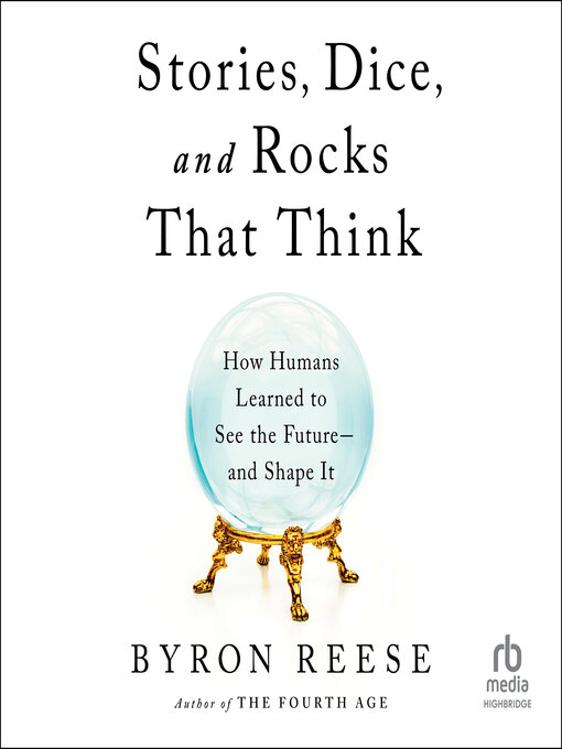 Title details for Stories, Dice, and Rocks That Think by Byron Reese - Available